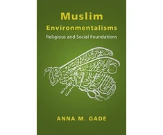 KNYGA Anna M Gade Muslim Environmentalisms