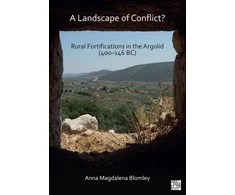 KNYGA Anna Magdalena Blomley Landscape of Conflict? Rural Fortifications in the Argolid (400–146 BC)