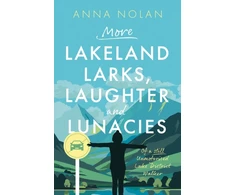 KNYGA Anna Nolan More Lakeland Larks, Laughter and Lunacies