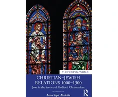 KNYGA Anna Sapir Abulafia Christian–Jewish Relations 1000–1300