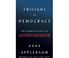 KNYGA Anne Applebaum Twilight of Democracy