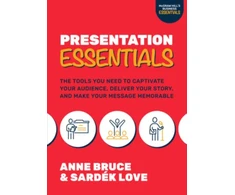 KNYGA Anne Bruce Presentation Essentials: The Tools You Need to Captivate Your Audience, Deliver Your Story, and Make Your Message Memorable