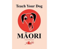 KNYGA Anne Cakebread Teach Your Dog Maori