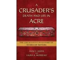 KNYGA Anne E Lester Crusader's Death and Life in Acre