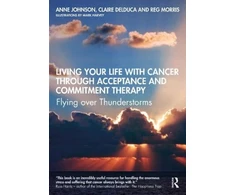 KNYGA Anne Johnson Living Your Life with Cancer through Acceptance and Commitment Therapy