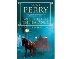 KNYGA Anne Perry Weighed in the Balance (William Monk Mystery, Book 7)