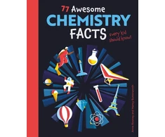KNYGA Anne Rooney 77 Awesome Chemistry Facts Every Kid Should Know!