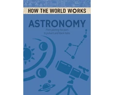 KNYGA Anne Rooney How the World Works: Astronomy