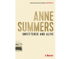 KNYGA Anne Summers Unfettered and Alive