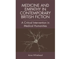 KNYGA Anne Whitehead Medicine and Empathy in Contemporary British Fiction