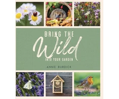 KNYGA Annie Burdick Bring the Wild into Your Garden