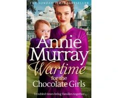 KNYGA Annie Murray Wartime for the Chocolate Girls