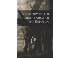 KNYGA Anonymous History of the Grand Army of the Republic