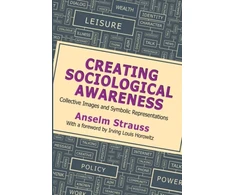 KNYGA Anselm L Strauss Creating Sociological Awareness