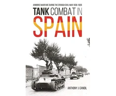 KNYGA Anthony J Candil Tank Combat in Spain