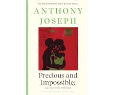 KNYGA Anthony Joseph Precious &amp; Impossible: Selected Poems