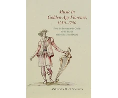 KNYGA Anthony M Cummings Music in Golden-Age Florence, 1250–1750