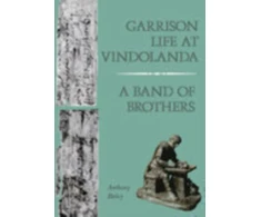 KNYGA Anthony Richard Birley Garrison Life at Vindolanda