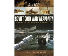 KNYGA Anthony Tucker Jones Cold War Weaponry: Aircraft, Warships and Missiles