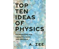 KNYGA Anthony Zee Top Ten Ideas of Physics