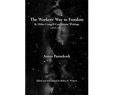 KNYGA Anton Pannekoek Workers' Way to Freedom