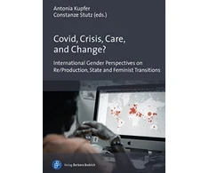 KNYGA Antonia Kupfer/Constanze Stutz (eds.) Covid, Crisis, Care, and Change?