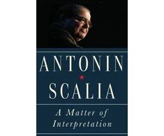 KNYGA Antonin Scalia Matter of Interpretation