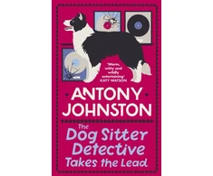 KNYGA Antony Johnston Dog Sitter Detective Takes the Lead