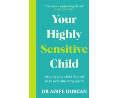 KNYGA Aoife Durcan Your Highly Sensitive Child
