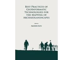 KNYGA Apostolos Sarris Best Practices of GeoInformatic Technologies for the Mapping of Archaeolandscapes