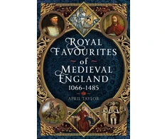 KNYGA April Taylor Royal Favourites of Medieval England