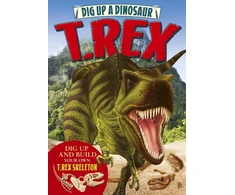 KNYGA Arcturus Publishing Dig Up a Dinosaur: T. Rex