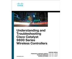 KNYGA Arena Simone Understanding and Troubleshooting Cisco Catalyst 9800 Series Wireless Controllers