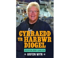KNYGA Arfon Wyn Atgofion drwy Ganeuon: Cyrraedd yr Harbwr Diogel