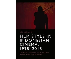 KNYGA Ari Purnama Film Style in Indonesian Cinema, 1998-2018