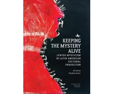 KNYGA Ariana Huberman Keeping the Mystery Alive