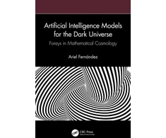 KNYGA Ariel Fernandez Artificial Intelligence Models for the Dark Universe