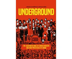 KNYGA Arnaud Le Gouefflec Underground: Cursed Rockers and High Priestesses of Sound