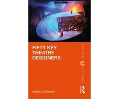 KNYGA Arnold Aronson Fifty Key Theatre Designers