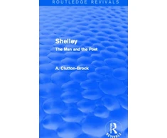 KNYGA Arthur Clutton Brock Shelley (Routledge Revivals)