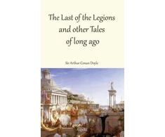 KNYGA Arthur Conan Doyle Last of the Legions and other Tales of long ago