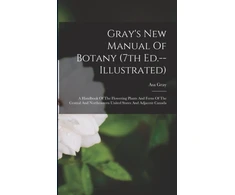 KNYGA Asa Gray Gray's New Manual Of Botany (7th Ed.--illustrated)
