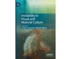 KNYGA Asbj Grnstad Invisibility in Visual and Material Culture