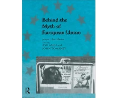 KNYGA Ash Amin Behind the Myth of European Union