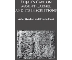KNYGA Asher Ovadiah Elijah’s Cave on Mount Carmel and its Inscriptions
