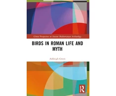 KNYGA Ashleigh Green Birds in Roman Life and Myth