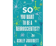 KNYGA Ashley Juavinett So You Want to Be a Neuroscientist?