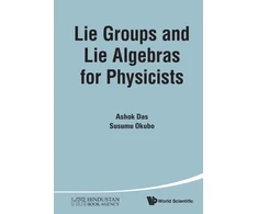 KNYGA Ashok Das Lie Groups And Lie Algebras For Physicists
