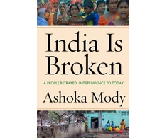KNYGA Ashoka Mody India Is Broken