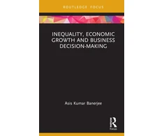 KNYGA Asis K Banerjee Inequality, Economic Growth and Business Decision-Making
